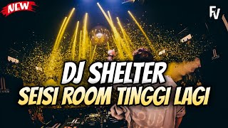 Download lagu JUNGLE DUTCH - DJ SHELTER_SEISI ROOM TINGGI LAGI_BASS BETON mp3
