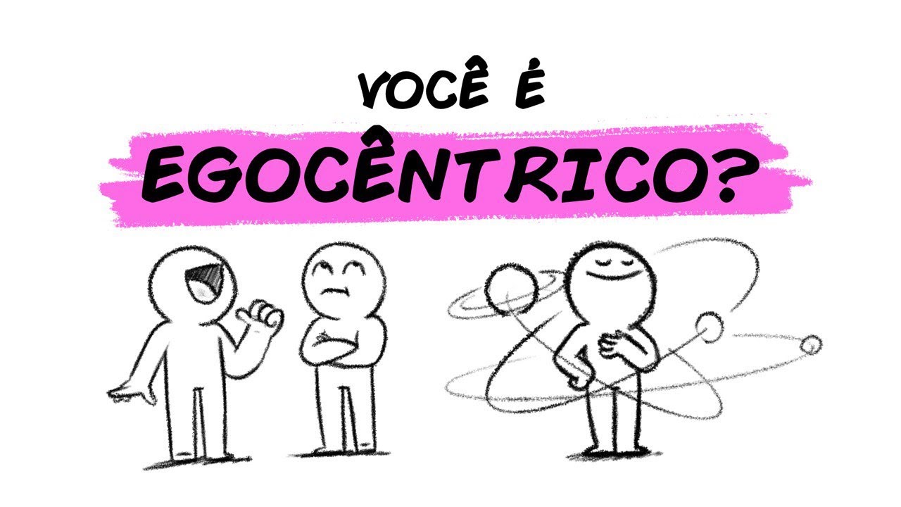 5 SINAIS DE QUE VOCÊ É MUITO EGOCÊNTRICO(A)