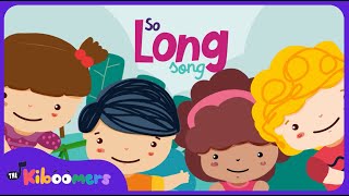 Goodbye Song for Kids | Goodbye Song for Preschool  | So Long Now | The Kiboomers