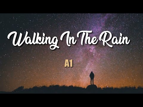 A1 - Walking In The Rain (Lyric Video)