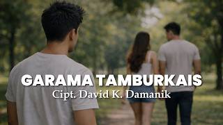 Download lagu GARAMA TAMBURKAIS - CIPT. DAVID K. DAMANIK | LAGU ETNIS SIMALUNGUN TERBARU 2026 mp3