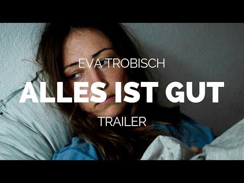 Thumbnail of the video: ALLES IST GUT - Eva Trobisch Film Trailer (2018)