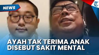 PEMBELAAN SANG AYAH! Bantah Timothy Punya Penyakit Mental, Bongkar Fakta Fitnahan Ke Anaknya