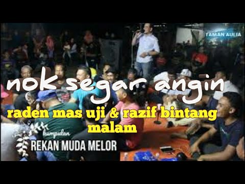 🔴🔵SEGAR ANGIN, RADEN MAS UJI & RAZIF BINTANG MALAM