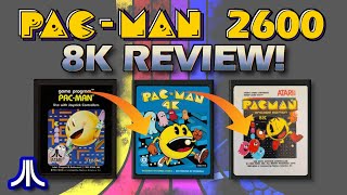 The Ultimate Atari 2600 Pac-Man? | From 1982 Original to Pac-Man 8K!