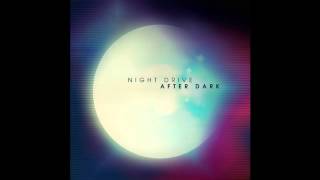 Night Drive - After Dark (The Penelopes Remix)
