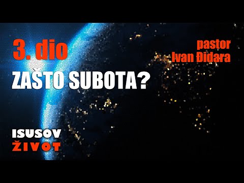 Zašto Subota? 3.dio - Ivan Đidara  [Isusov život #87]