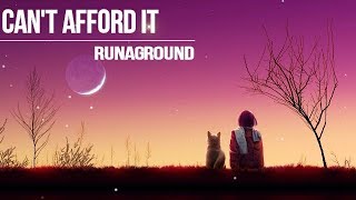 RUNAGROUND - Can't Afford It