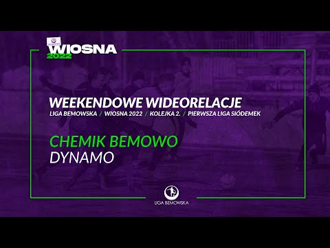 LIGA BEMOWSKA / WIOSNA 2022 / CHEMIK BEMOWO - DYNAMO