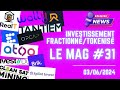 🚨 LE MAG #31 de l'Investissement Fractionné / Tokennisé 🏡 du 03/06/24