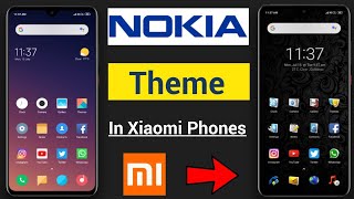 How To Apply Nokia Theme In Any Xiaomi Phones | Nokia Theme Kaise Use Kare Redmi Phones Me