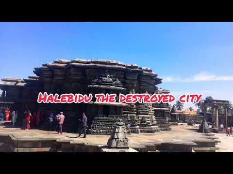 Halebidu the city destroyed by Mughal and British in India.