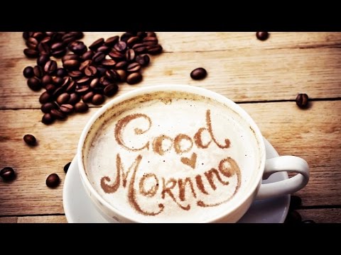 Morning Coffee Music for your morning coffee: 2 hours of Morning Coffee Music Playlist