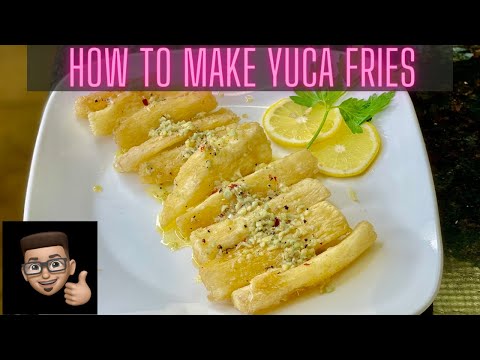 YUCA FRIES | HOW TO MAKE YUCA FRIES | BUTTER AND GARLIC SAUCE