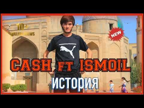 CASH ft ISMOIL-История