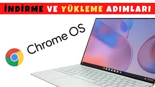 Google Chrome OS Nasıl İndirilir ve Yüklenir?
