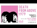 Death From Above 1979 - Romantic Rights 