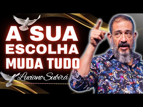 O Poder da Escolha e da Vontade na Vida com Deus | Luciano Subirá