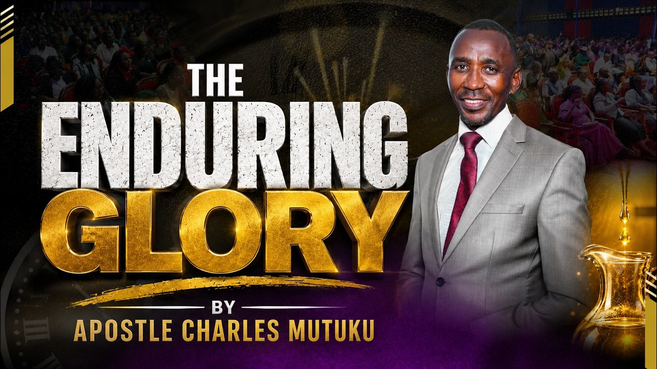 16TH AUGUST 2026 | THE ENDURING GLORY | APOSTLE CHARLES MUTUKU