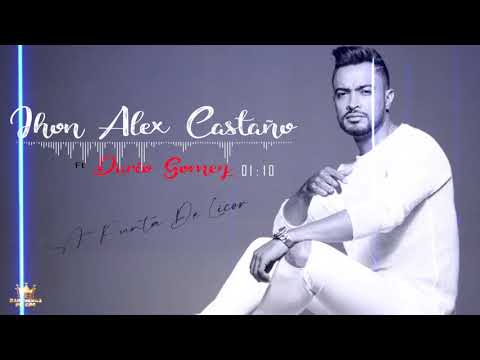 A PUNTA DE LICOR JHON ALEX CASTAÑO & DARIO GOMEZ
