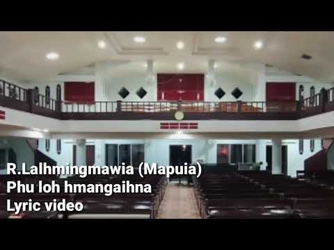 R.Lalhmingmawia (Mapuia) - Phuloh Hmangaihna lyrics video