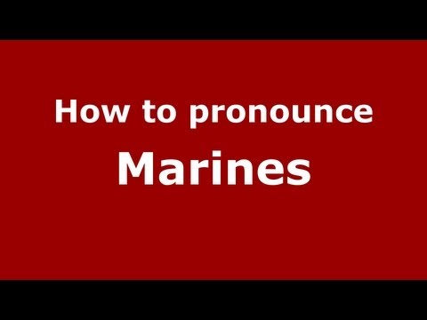 How to pronounce Marines