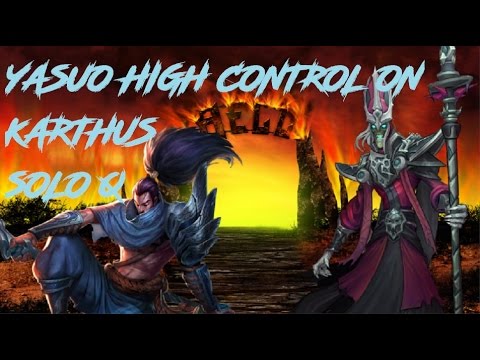 Yasuo high control on Karthus