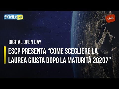 Digital Open Day con ESCP: Come scegliere la laurea giusta dopo la Maturità 2020?