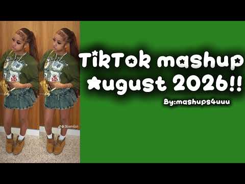 Tiktok mashup august 2026 💚!!