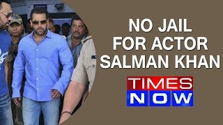 BREAKING: No jail for actor Salman Khan