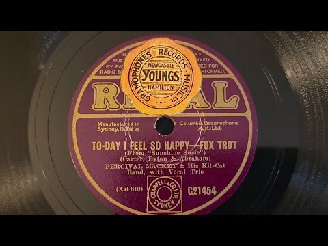To-Day I Feel So Happy. Percival Mackey & His Kit-Cat Band. Regal 78rpm Shellac Record from 1932