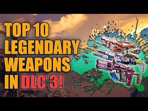 Borderlands 3 | Top 10 Legendary Weapons in DLC 3 - Best DLC 3 Legendaries!