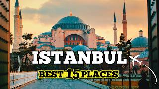 🇹🇷 15 Top Places To Visit In ISTANBUL! | Istanbul Travel Guide
