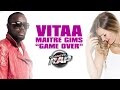 Vitaa Feat Maître Gims Game Over PlanèteRap