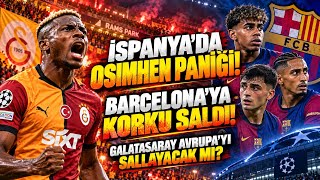 İSPANYA’DA OSIMHEN PANİĞİ! 🔥 GALATASARAY BARCELONA’YA KORKU SALDI! 🦁