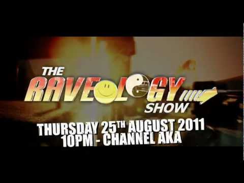 THE RAVEOLOGY SHOW - CHANNEL AKA  370 10PM 25TH AUGUST