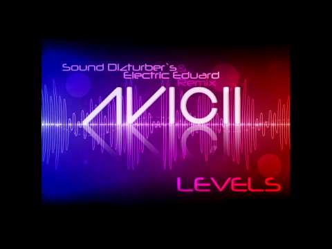 Avicii - Levels (Sound DizturBer's & Electric Eduard Remix)
