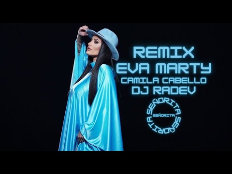 Eva Marty ft. Camila Cabello x DJ RADEV - Senorita, 2021 REMIX