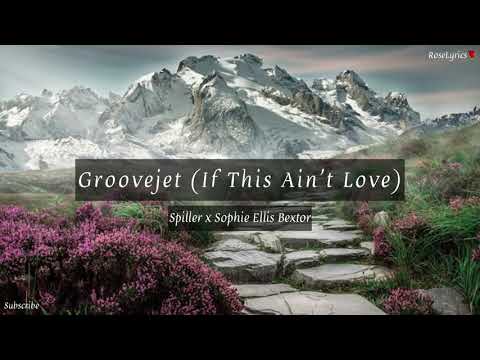 Spiller x Sophie Ellis Bextor - Groovejet (If This Ain’t Love) [Lyric Video]