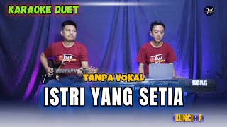 Download lagu ISTRI YANG SETIA KARAOKE DUET ( TANPA VOKAL ) mp3
