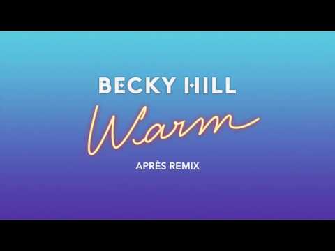Video Warm (Après Remix) de Becky Hill