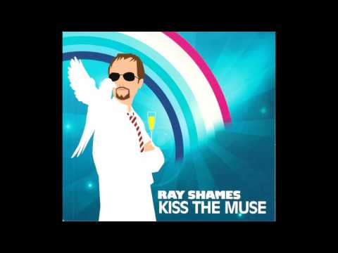 Ray Shames - Kiss the Muse [Full Album, 2010]