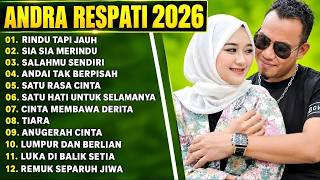 Download lagu ANDRA RESPATI BEST 2026🎶FULL ALBUM🎶 RINDU TAPI JAUH - SIA SIA MERINDU - SALAHMU SENDIRI - TIARA mp3