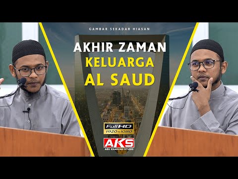 Akhir Zaman : Keluarga Al Saud | Ustaz Ibnu Rijal
