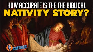 How Accurate Is The Biblical Nativity Story? (With Jimmy Akin) | The Catholic Talk Show