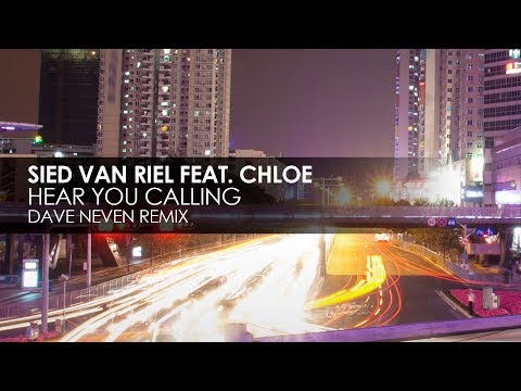 Sied van Riel featuring Chloe - Hear You Calling (Dave Neven Remix)
