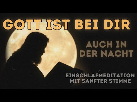 Einschlafmeditation mit Gottes Nähe – Versprechen für deine Nacht