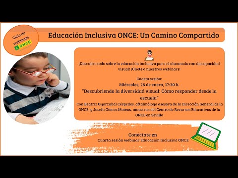 Educación Inclusiva ONCE: Un Camino Compartido - Sesión 01/26: La diversidad visual en la escuela