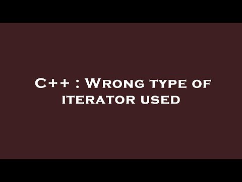 C++ : Wrong type of iterator used
