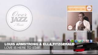 Louis Armstrong &amp; Ella Fitzgerald - Love Is Here To Stay (1957)